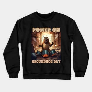 groundhog day power on Crewneck Sweatshirt